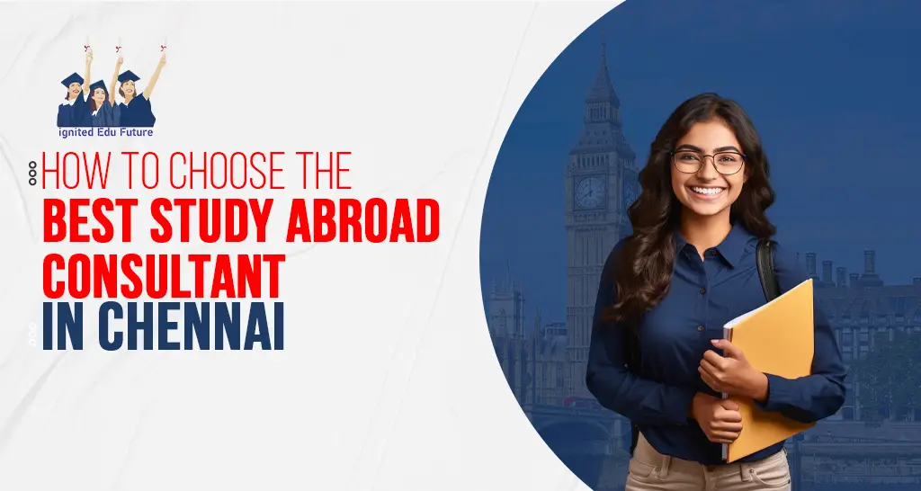 how-to-choose-the-best-study-abroad-consultant-in-chennai