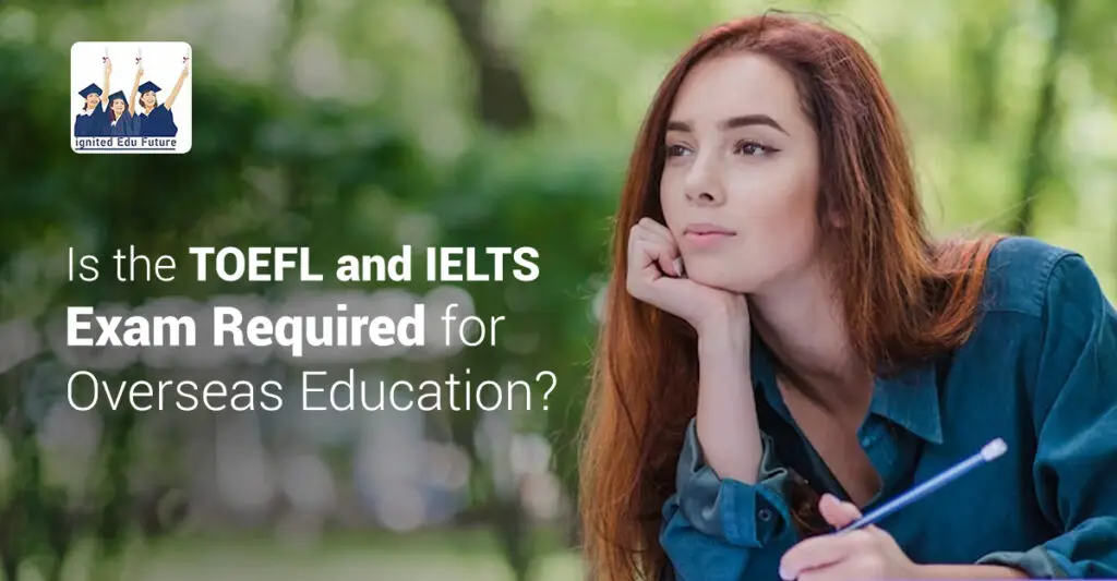 is-the-toefl-and-ielts-exam-required-for-overseas-education